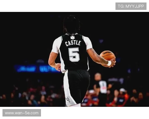 卡斯尔封盖重伤退场 马刺新人防守贡献受损 卡斯尔封盖重伤退场 马刺新人防守贡献受损